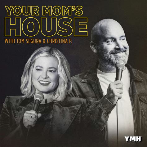 your mom's house with christina p. and tom segura|ymh christina and segura.